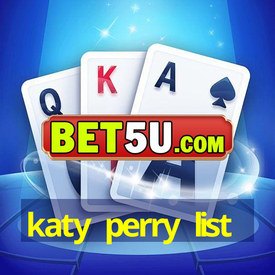 katy perry list